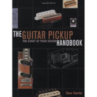 The Guitar Pickup Handbook